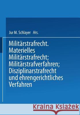 Heer Und Kriegsflotte: Militärstrafrecht Schlayer, Na 9783642525605 Springer - książka