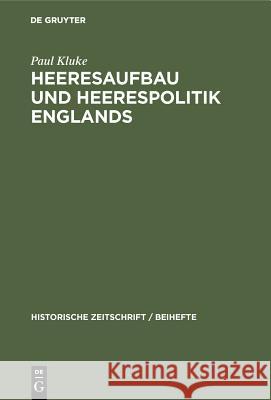 Heeresaufbau Und Heerespolitik Englands: Vom Burenkrieg Bis Zum Weltkrieg Kluke, Paul 9783486764475 Walter de Gruyter - książka