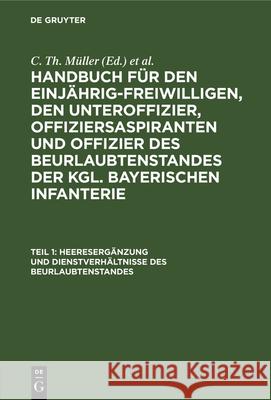 Heeresergänzung Und Dienstverhältnisse Des Beurlaubtenstandes C Th Müller, Th V Zwehl 9783486729245 Walter de Gruyter - książka