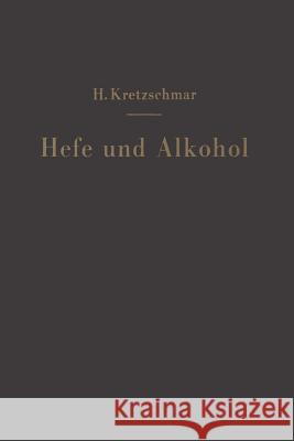 Hefe Und Alkohol Sowie Andere Gärungsprodukte Kretzschmar, Hermann 9783642490415 Springer - książka