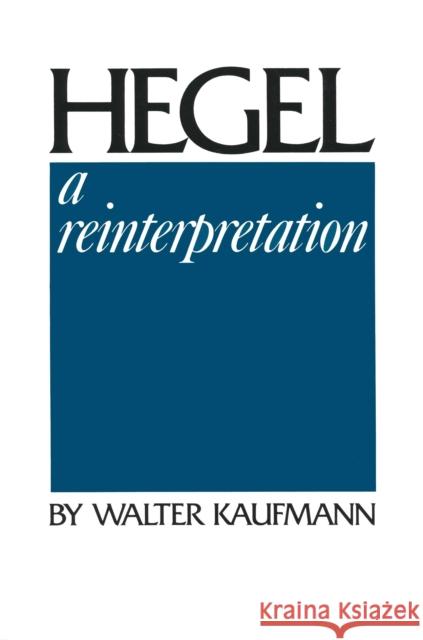 Hegel: A Reinterpretation Walter Kaufmann   9780268010683 University of Notre Dame Press - książka