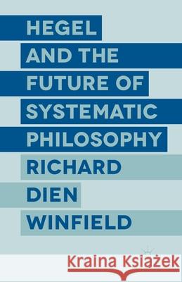 Hegel and the Future of Systematic Philosophy R. Winfield   9781349495061 Palgrave Macmillan - książka