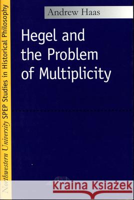 Hegel and the Problem of Multiplicity Andrew Haas 9780810116702 Northwestern University Press - książka