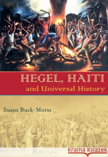 Hegel, Haiti, and Universal History Susan Buck-Morss 9780822959786 University of Pittsburgh Press - książka