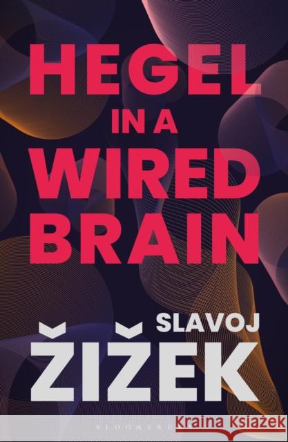 Hegel in a Wired Brain Zizek, Slavoj 9781350124417 Bloomsbury Publishing PLC - książka