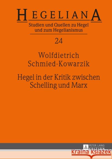 Hegel in Der Kritik Zwischen Schelling Und Marx Schneider, Helmut 9783631658611 Peter Lang Gmbh, Internationaler Verlag Der W - książka