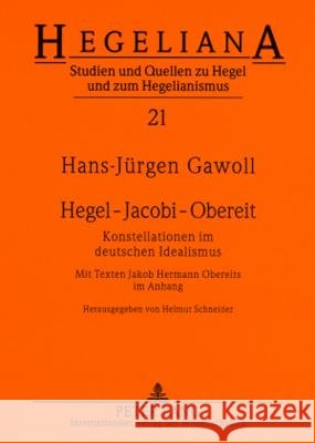 Hegel - Jacobi - Obereit: Konstellationen Im Deutschen Idealismus- Mit Texten Jakob Hermann Obereits Im Anhang Schneider, Helmut 9783631536193 Peter Lang Gmbh, Internationaler Verlag Der W - książka