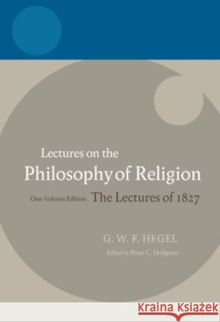 Hegel: Lectures on the Philosophy of Religion: Vol I: Introduction and the Concept of Religion Hodgson, Peter C. 9780199283521  - książka