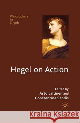 Hegel on Action Arto Laitinen Constantine Sandis 9781349588336 Palgrave MacMillan - książka