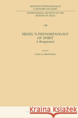 Hegel’s Phenomenology of Spirit: A Reappraisal G.K. Browning 9789048148219 Springer - książka