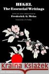 Hegel: The Essential Writings Frederick G. Weiss Georg Wilhelm Friedri Hegel 9780061318313 Harper Perennial