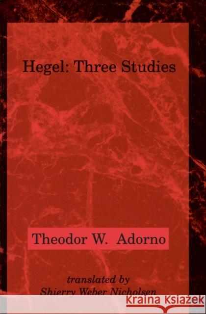 Hegel: Three Studies Adorno, Theodor W. 9780262510806 MIT Press - książka