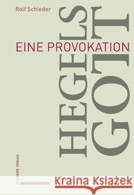 Hegels Gott Schieder, Rolf 9783796552458 Schwabe Verlag Basel - książka