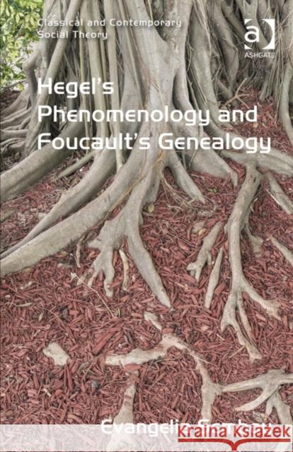 Hegel's Phenomenology and Foucault's Genealogy Evangelia Sembou   9781409443087 Ashgate Publishing Limited - książka