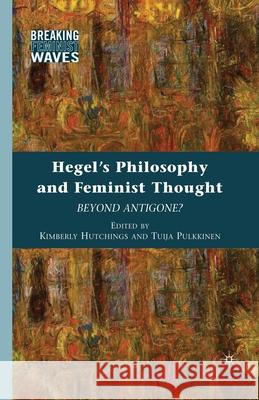 Hegel's Philosophy and Feminist Thought: Beyond Antigone? Hutchings, K. 9781349383382 Palgrave MacMillan - książka