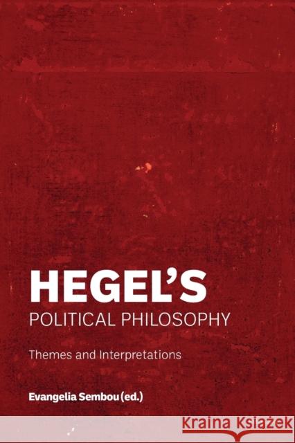 Hegel's Political Philosophy; Themes and Interpretations Evangelia Sembou 9781800796225 Peter Lang Ltd, International Academic Publis - książka