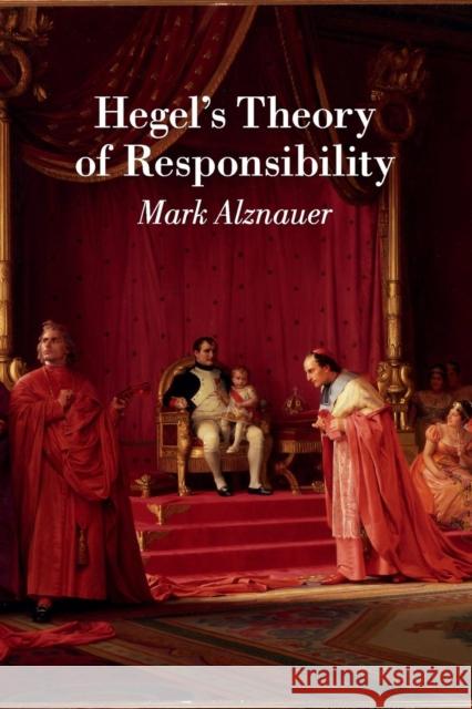 Hegel's Theory of Responsibility Mark Alznauer 9781107435001 Cambridge University Press - książka