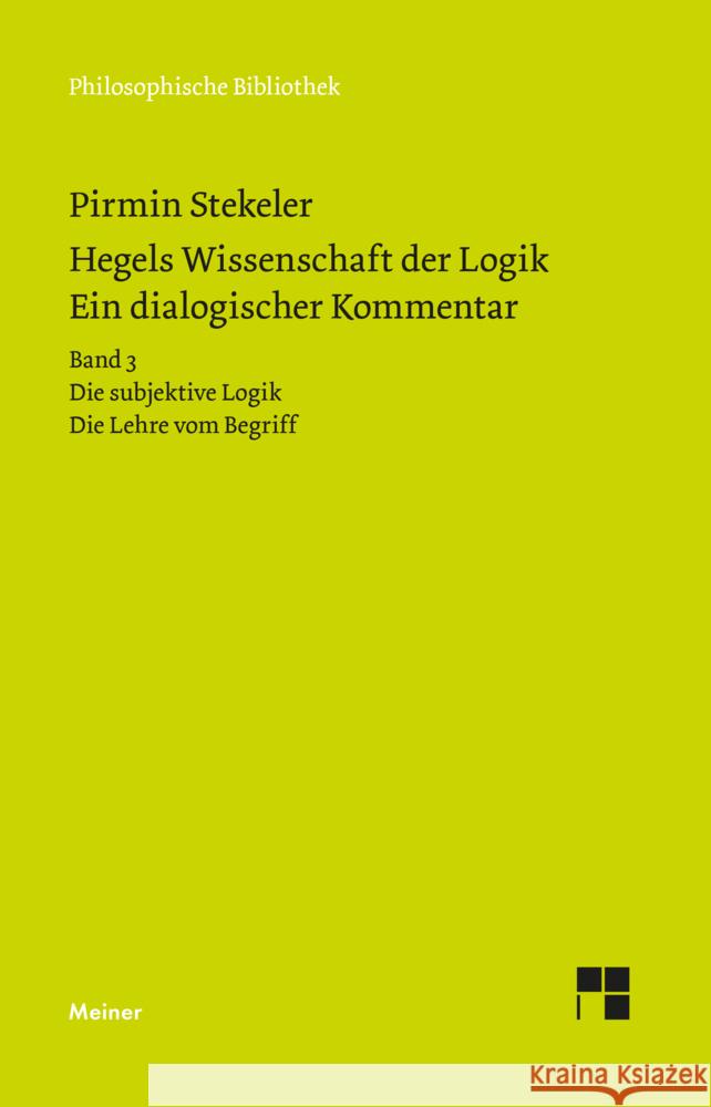 Hegels Wissenschaft der Logik. Ein dialogischer Kommentar. Bd.3 Stekeler, Pirmin, Hegel, Georg Wilhelm Friedrich 9783787329779 Meiner - książka