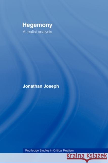 Hegemony: A Realist Analysis Joseph, Jonathan 9780415436687  - książka