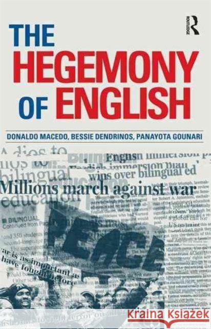 Hegemony of English Donaldo Macedo Bessie Dendrinos Panayota Gounari 9781594510014 Paradigm Publishers - książka