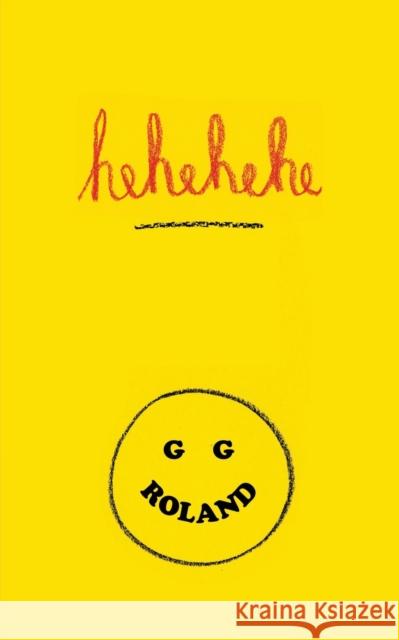 Hehehehe G. G. Roland 9781944866907 Clash Books - książka