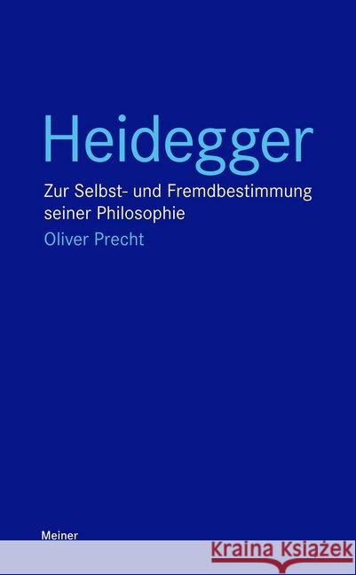 Heidegger : Zur Selbst- und Fremdbestimmung seiner Philosophie Precht, Oliver 9783787338108 Meiner - książka
