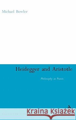 Heidegger and Aristotle Bowler, Michael 9780826498465  - książka