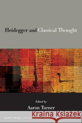 Heidegger and Classical Thought Aaron Turner 9781438499055 State University of New York Press - książka