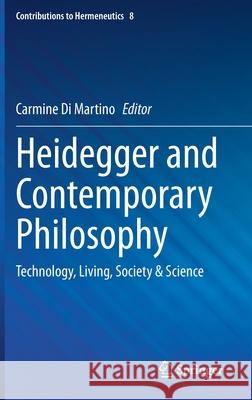 Heidegger and Contemporary Philosophy: Technology, Living, Society & Science Carmine D 9783030565657 Springer - książka
