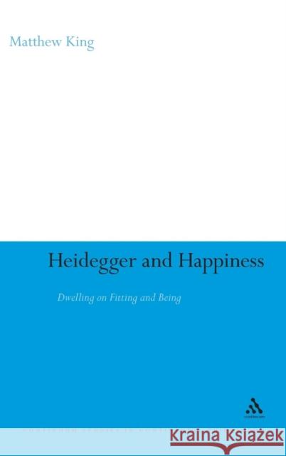 Heidegger and Happiness King, Matthew 9781847062222  - książka