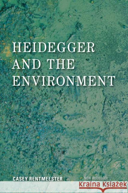 Heidegger and the Environment Casey Rentmeester 9781783482320 Rowman & Littlefield International - książka