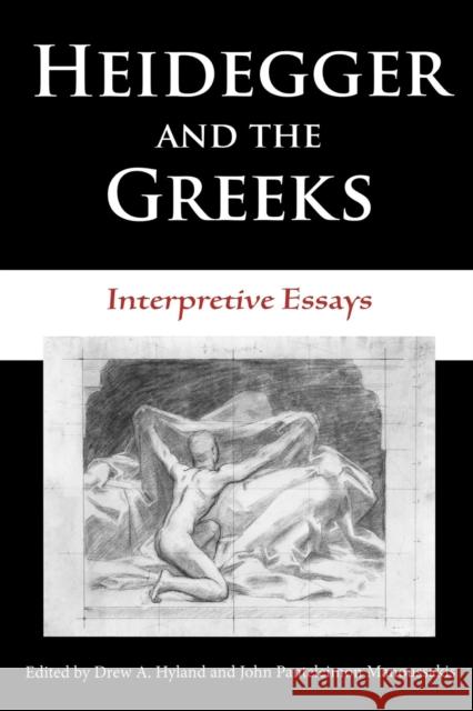 Heidegger and the Greeks: Interpretive Essays Hyland, Drew A. 9780253218698 Indiana University Press - książka