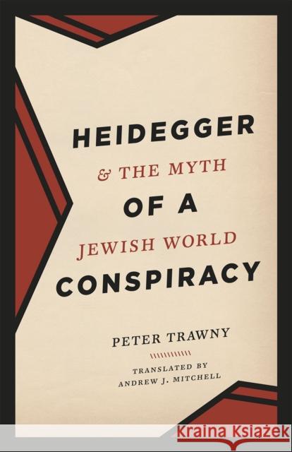 Heidegger and the Myth of a Jewish World Conspiracy Peter Trawny 9780226303734 University of Chicago Press - książka