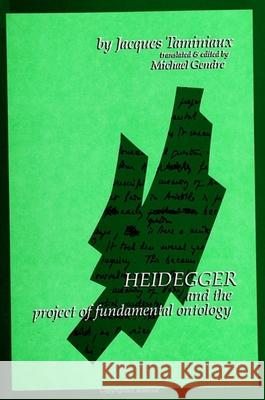 Heidegger and the Project of Fundamental Ontology Jacques Taminiaux Michael Gendre 9780791406861 State University of New York Press - książka