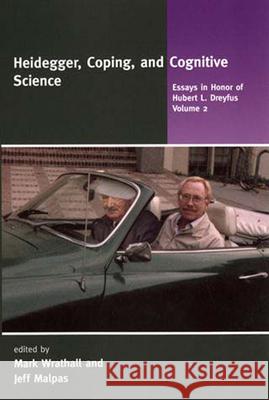 Heidegger, Coping, and Cognitive Science: Essays in Honor of Hubert L. Dreyfus Mark Wrathall (University of California, Riverside), Jeff Malpas (University of Tasmania) 9780262731287 MIT Press Ltd - książka