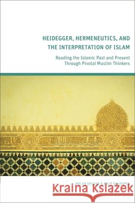 Heidegger, Hermeneutics, and the Interpretation of Islam Zolt (Western Sydney University, Australia) Salontai 9781350552364 Bloomsbury Publishing PLC - książka