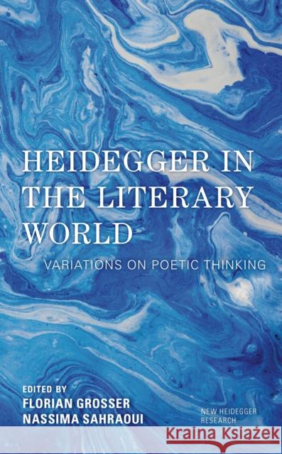 Heidegger in the Literary World: Variations on Poetic Thinking  9781538162576 Rowman & Littlefield Publishers - książka