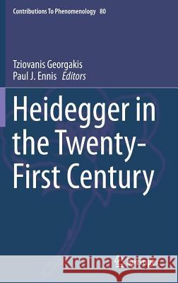 Heidegger in the Twenty-First Century Tziovanis Georgakis Paul J. Ennis 9789401796781 Springer - książka