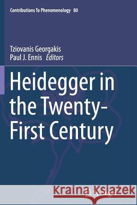 Heidegger in the Twenty-First Century Tziovanis Georgakis Paul J. Ennis 9789402403985 Springer - książka