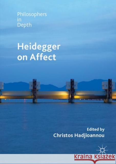 Heidegger on Affect Christos Hadjioannou 9783030246389 Palgrave MacMillan - książka