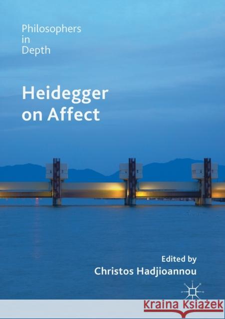 Heidegger on Affect Christos Hadjioannou 9783030246419 Palgrave MacMillan - książka