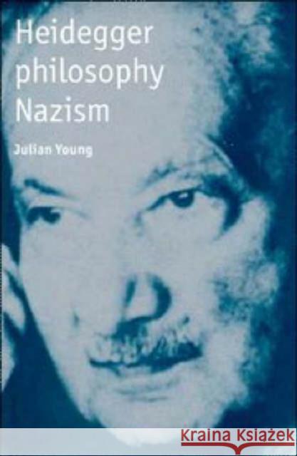 Heidegger, Philosophy, Nazism Julian Young 9780521582766 Cambridge University Press - książka