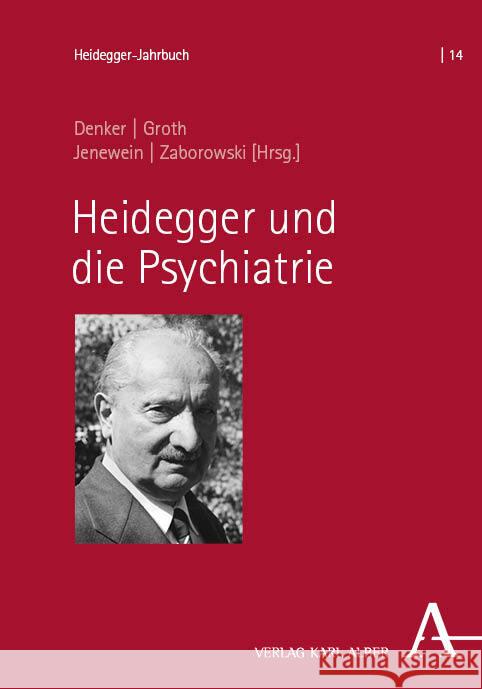 Heidegger Und Die Psychiatrie Alfred Denker Miles Groth Josef Jenewein 9783495995570 Karl-Alber-Verlag - książka