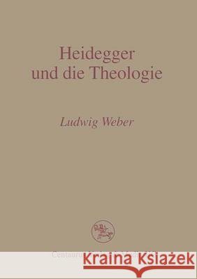 Heidegger Und Die Theologie P. Ludwig Weber 9783825500788 Centaurus Verlag & Media - książka