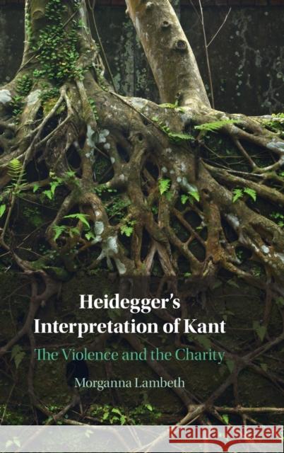 Heidegger's Interpretation of Kant Morganna (Purdue University, Indiana) Lambeth 9781009239257 Cambridge University Press - książka