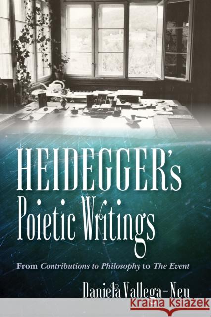 Heidegger's Poietic Writings: From Contributions to Philosophy to the Event  9780253032133 Indiana University Press - książka