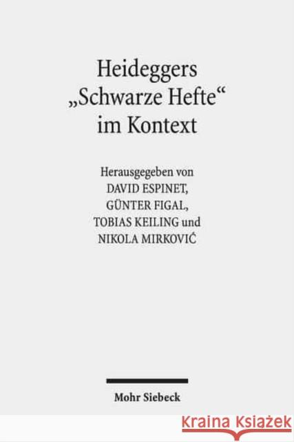 Heideggers 'Schwarze Hefte' Im Kontext: Geschichte, Politik, Ideologie Espinet, David 9783161547904 Mohr Siebeck - książka