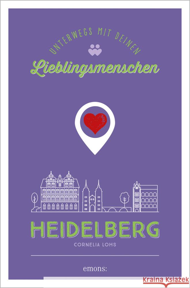 Heidelberg. Unterwegs mit deinen Lieblingsmenschen Lohs, Cornelia 9783740811785 Emons Verlag - książka