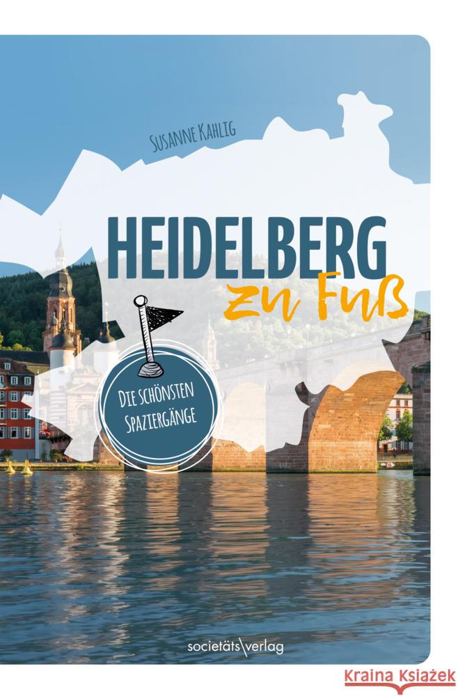 Heidelberg zu Fuß Kahlig, Susanne 9783955424534 Societäts-Verlag - książka