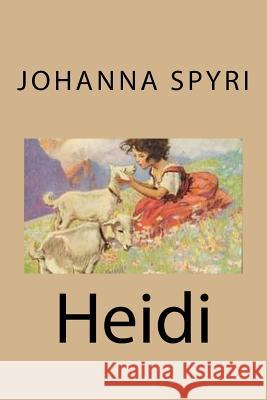 Heidi Johanna Spyri 9781530016846 Createspace Independent Publishing Platform - książka